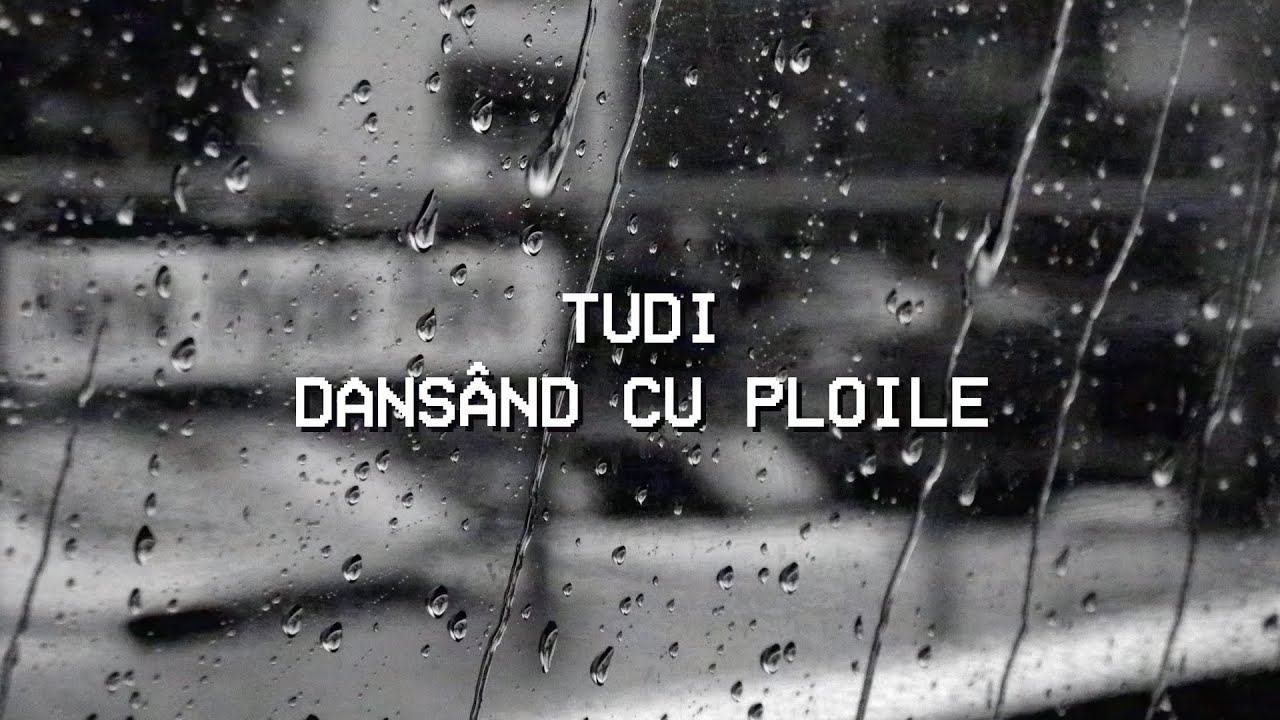 TUDI - Dans&acirc;nd Cu Ploile (Official Lyric Video)