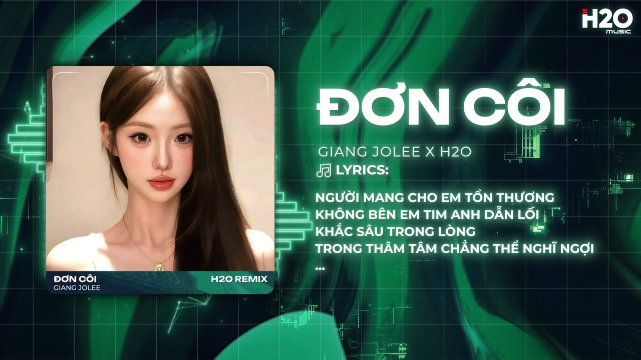 Đơn C&ocirc;i Remix - Giang Jolee x H2O - V&agrave; Gi&aacute; Như L&agrave; Cơn Gi&oacute; Anh Vội V&agrave;ng Nhẹ Nh&agrave;ng Lướt Qua