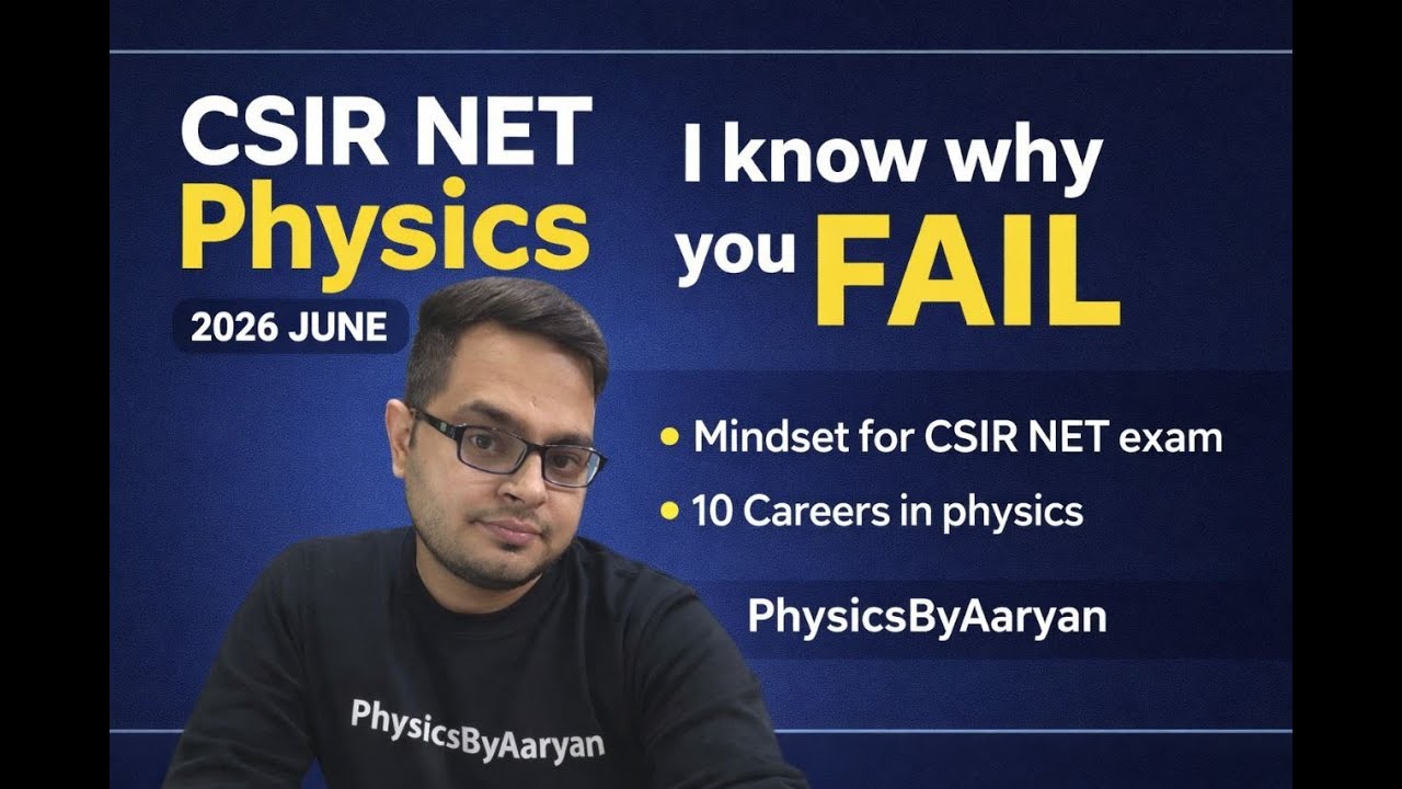 CSIR NET Physics June 2026 | 6 Months Strategy | Career After CSIR Net Physics