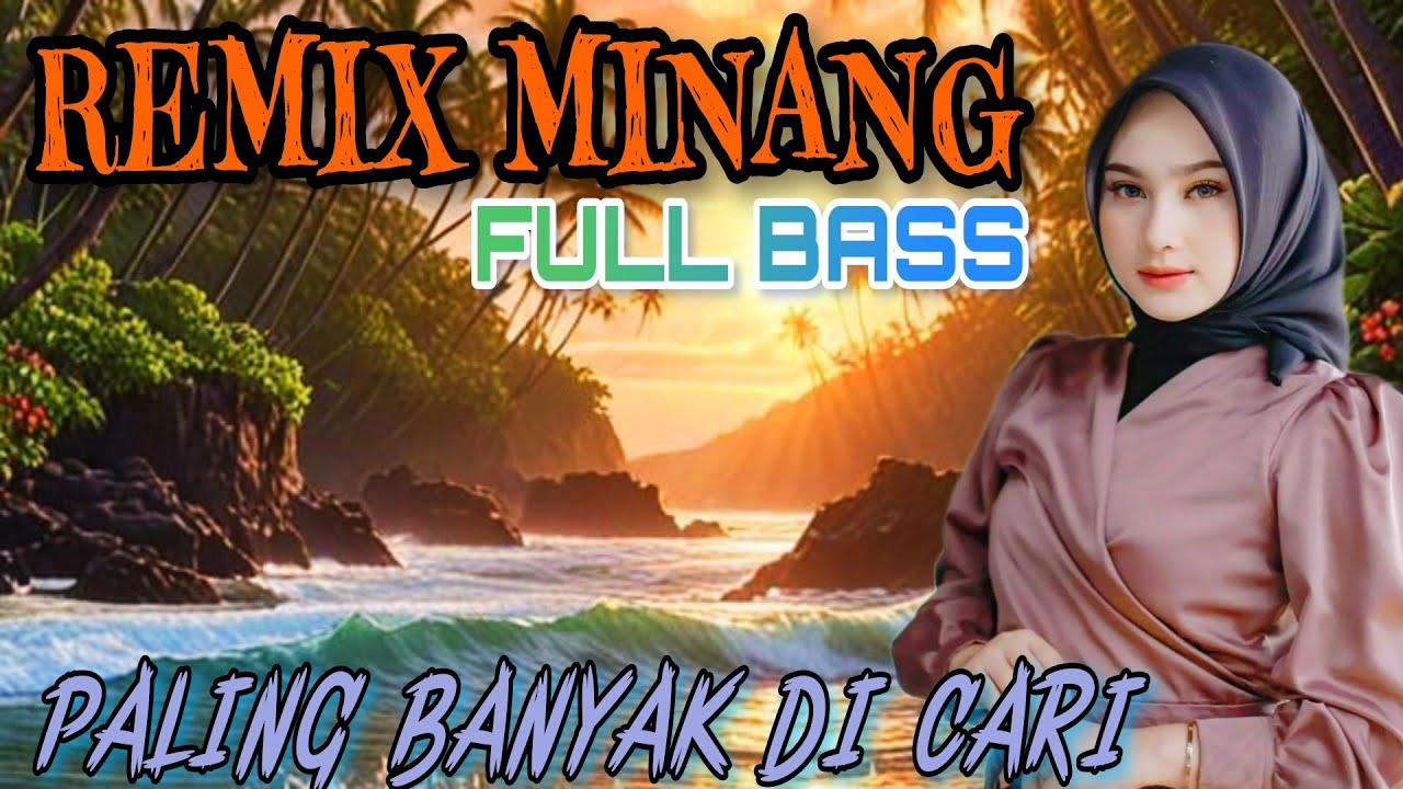 REMIX MINANG PALING BANYAK DI CARI 2025 _FULLBASS_NONSTOP