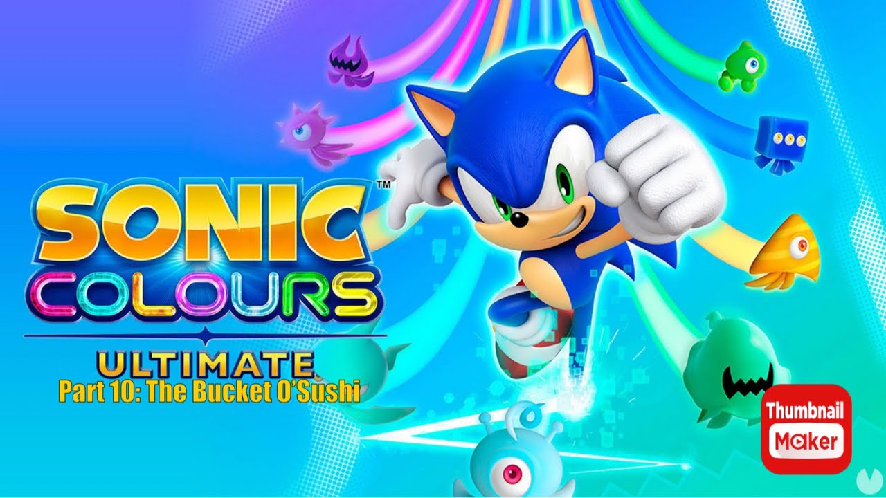 Sonic Colours Ultimate | Part 10: The Bucket O’Sushi | Coolboygame Ben