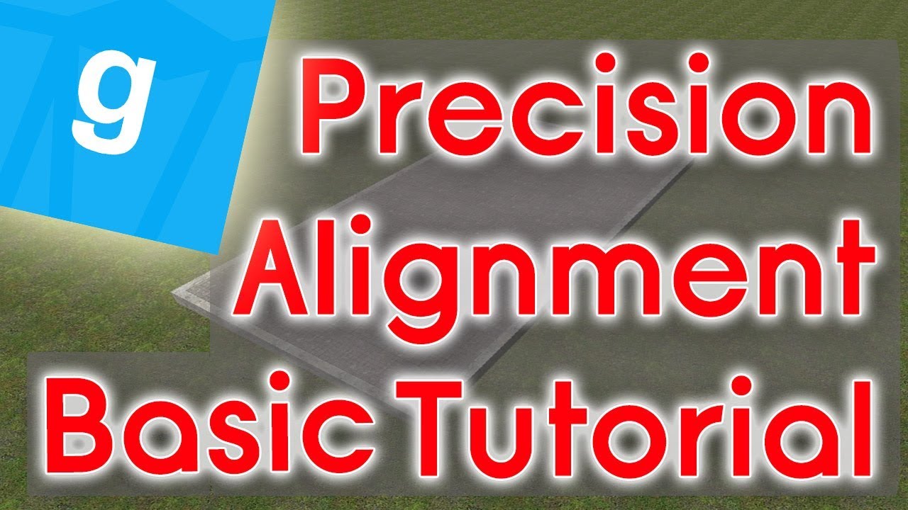 Garrys Mod :: Basic Precision Alignment Tutorial