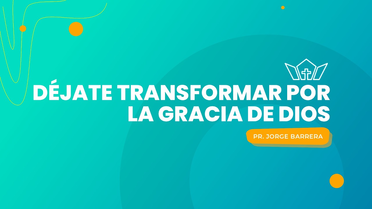 Déjate transformar por la gracia de Dios | Pr. Jorge Barrera | 31-01-2026