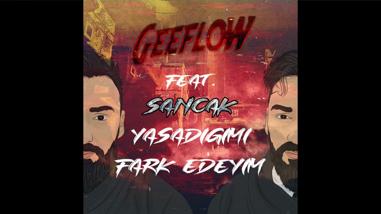 Geeflow - Yaşadığımı fark edeyim feat. Sancak (2020)