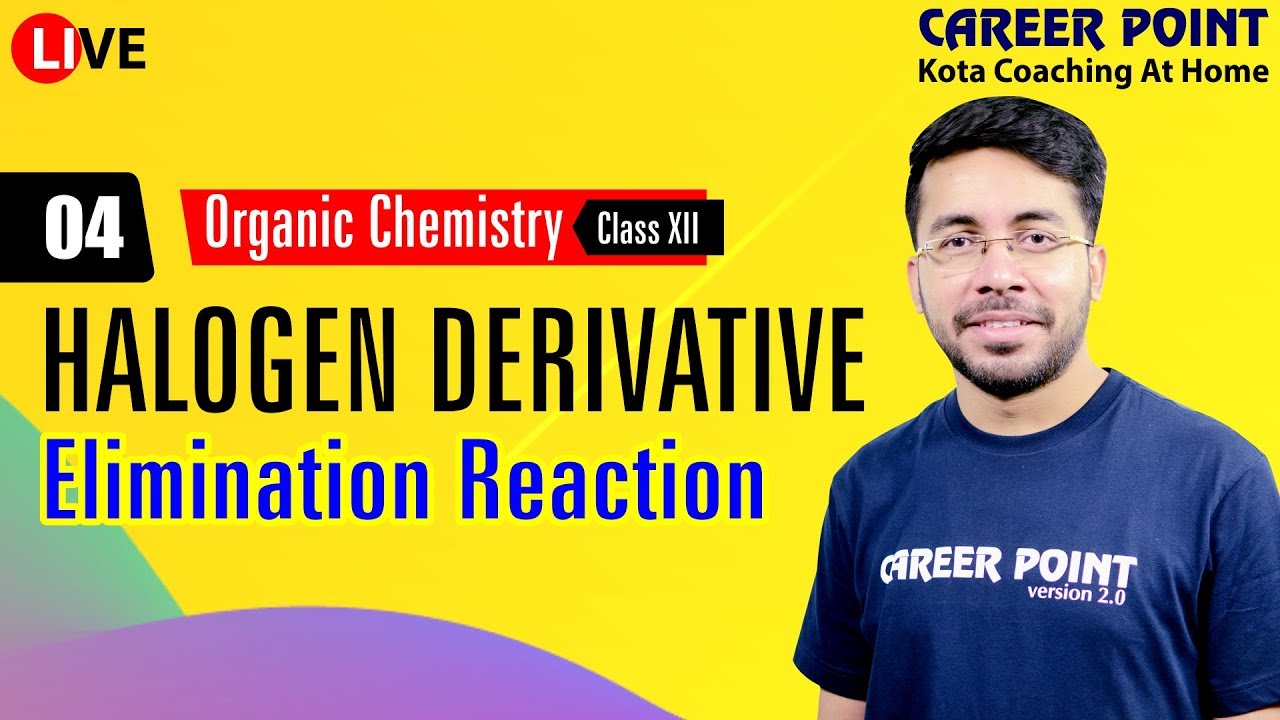 🔴 Halogen Derivative L-4 | Elimination Reaction | Organic Chemistry |  NEET & JEE | VT Sir