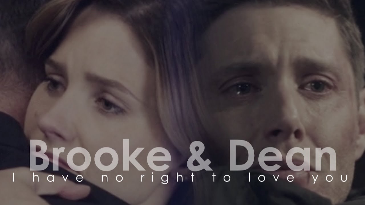 [SPN|CPD] Brooke/Erin & Dean || I have no right to love you