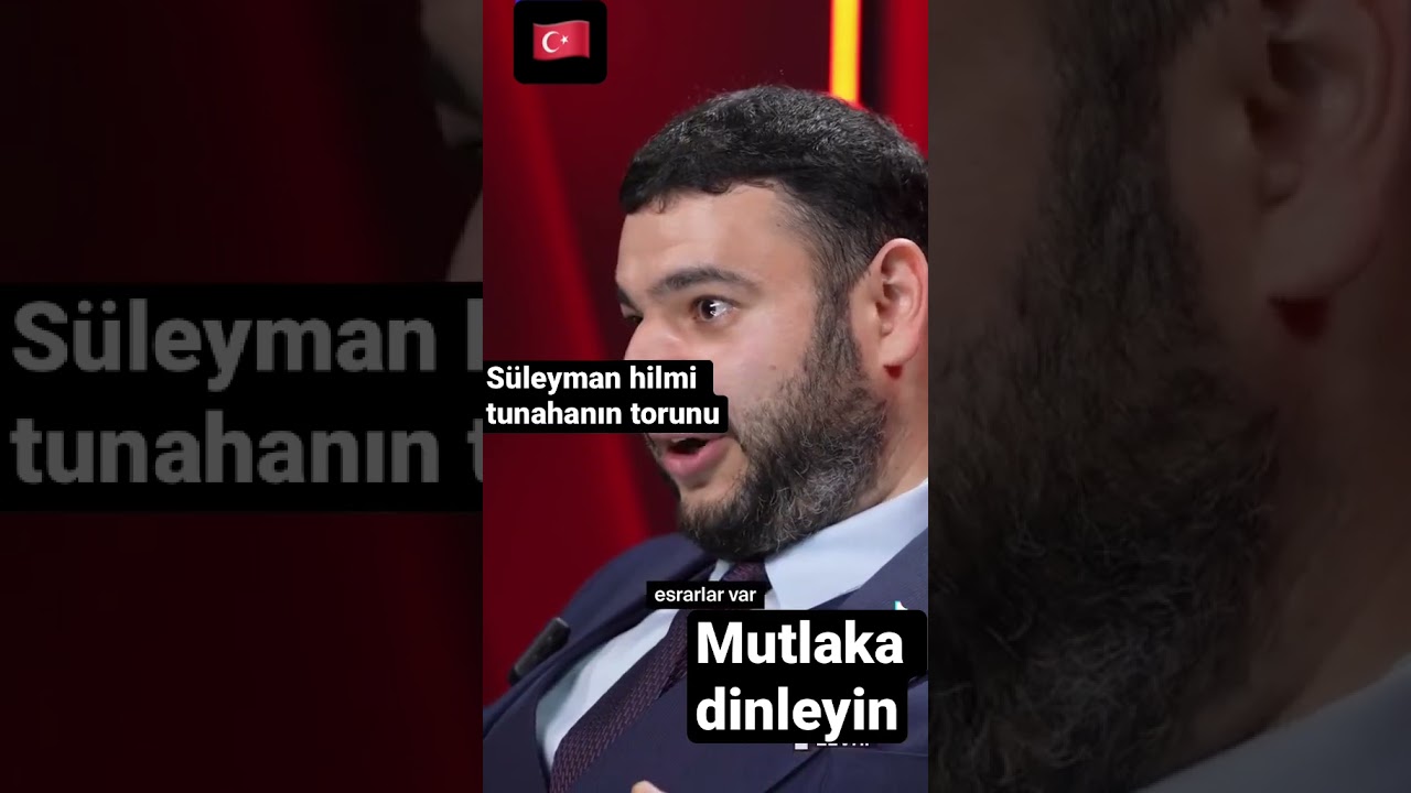 S&uuml;leyman Hilmi Tunahanın torunu ￼&ouml;yle bir konuştu ki b&uuml;t&uuml;n S&uuml;leymanlılar mutlaka dinlesin..