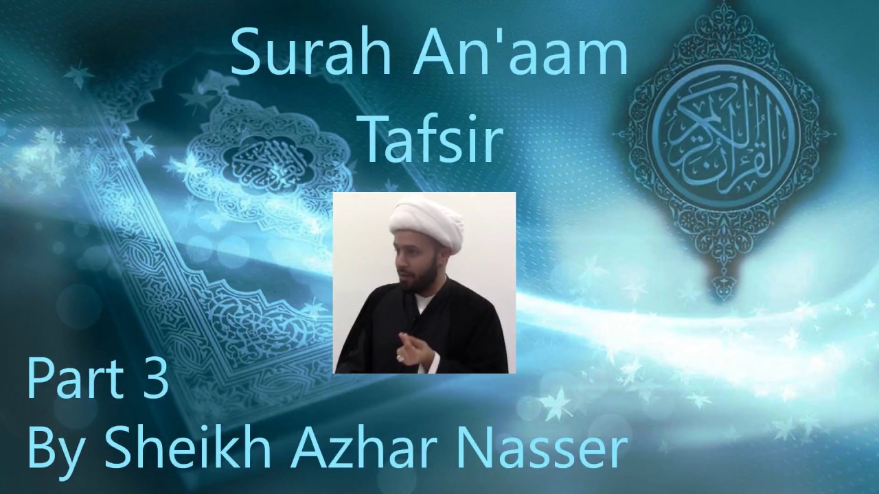 Surah An'aam Tafsir | Part 3 | Quran | Sheikh Azhar Nasser [English]