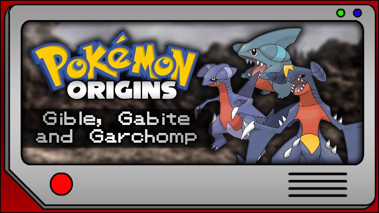 Pokemon Origins - Gible, Gabite and Garchomp