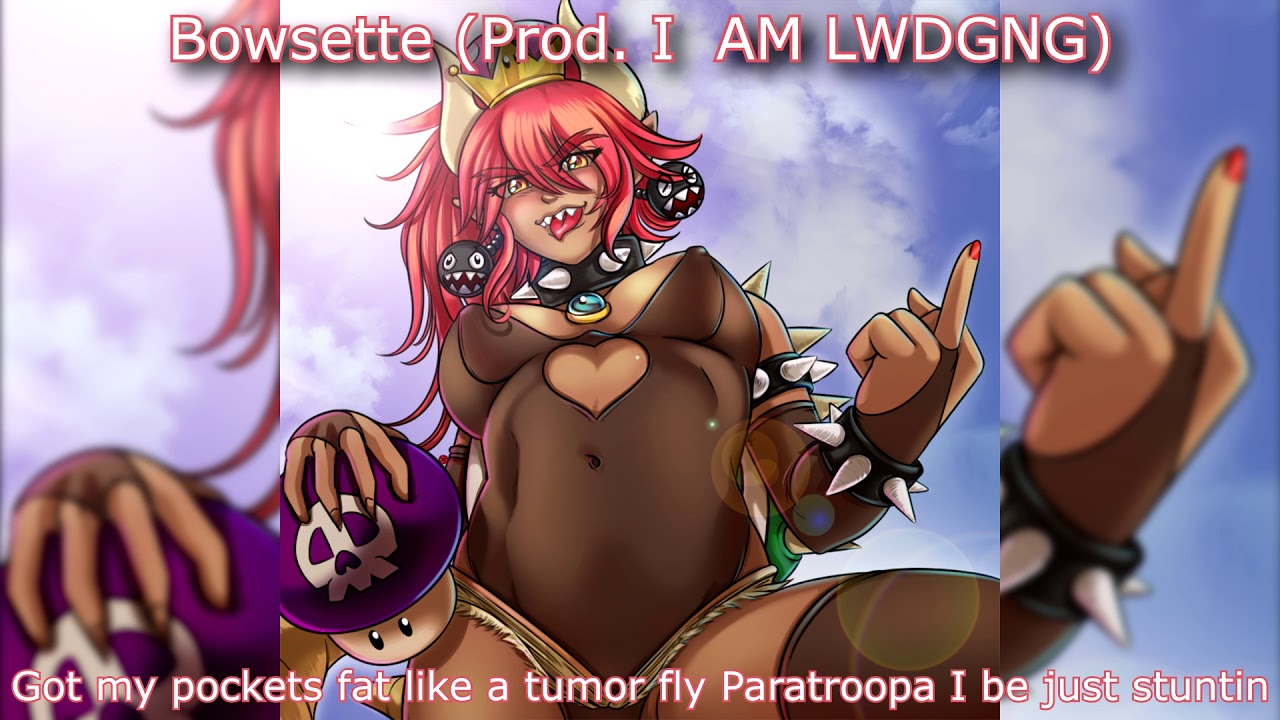 Bowsette (Prod. I  AM LWDGNG)
