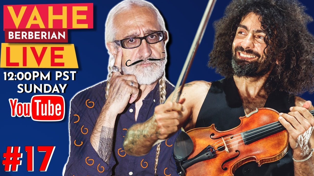 Vahe Berberian LIVE #17:  Virtuoso Violinist Ara Malikian