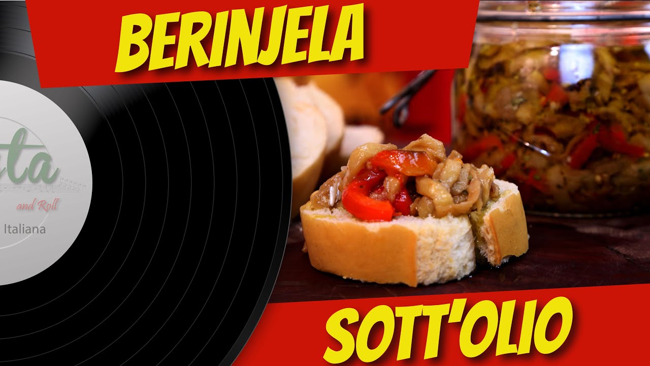 BERINJELA SOTT'OLIO (BERINJELA EM CONSERVA) - PASTA AND ROLL