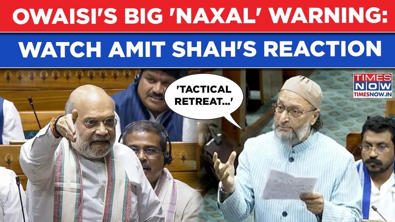 Owaisi's Big Warning As Amit Shah Watches: AIMIM MP On 'India Vs Maoists' Before HM's Sansad Speech
