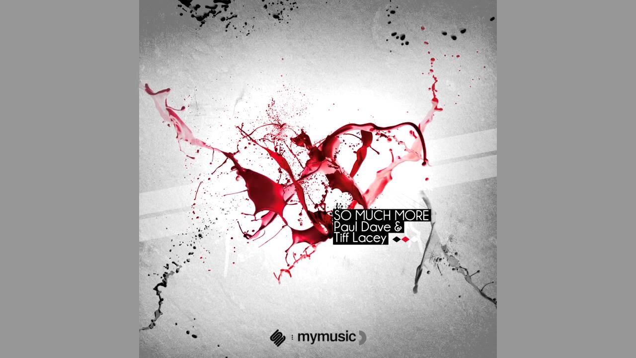 Paul Dave & Tiff Lacey - So Much More (Angry Beats & DJ East Remix)