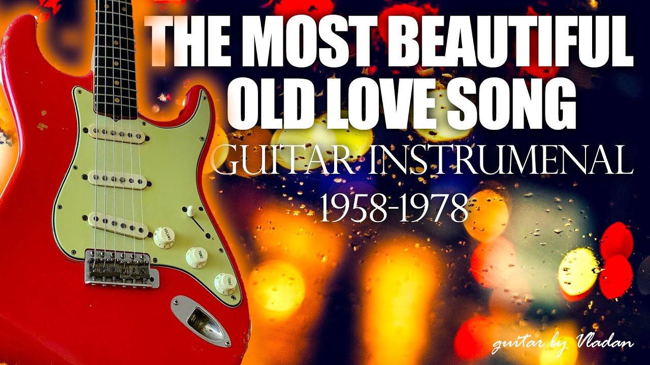 The Most Beautiful Old Love Song  1958-1978 - Guitar Instrumental