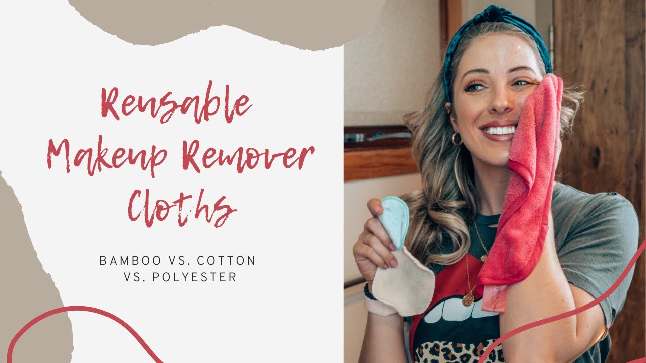 Reusable Makeup Remover Cloths: Bamboo vs. Cotton vs. Polyester | Zero Waste Living