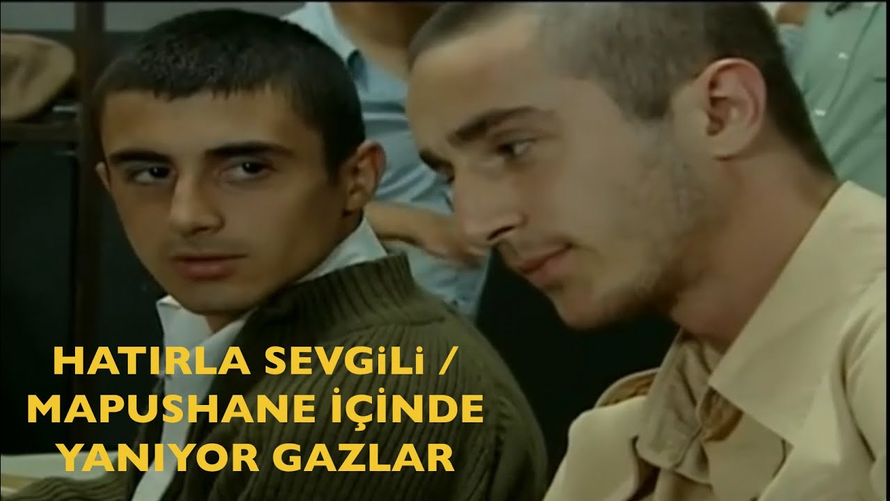 HATIRLA SEVGiLi / MAPUSHANE İÇİNDE YANIYOR GAZLAR
