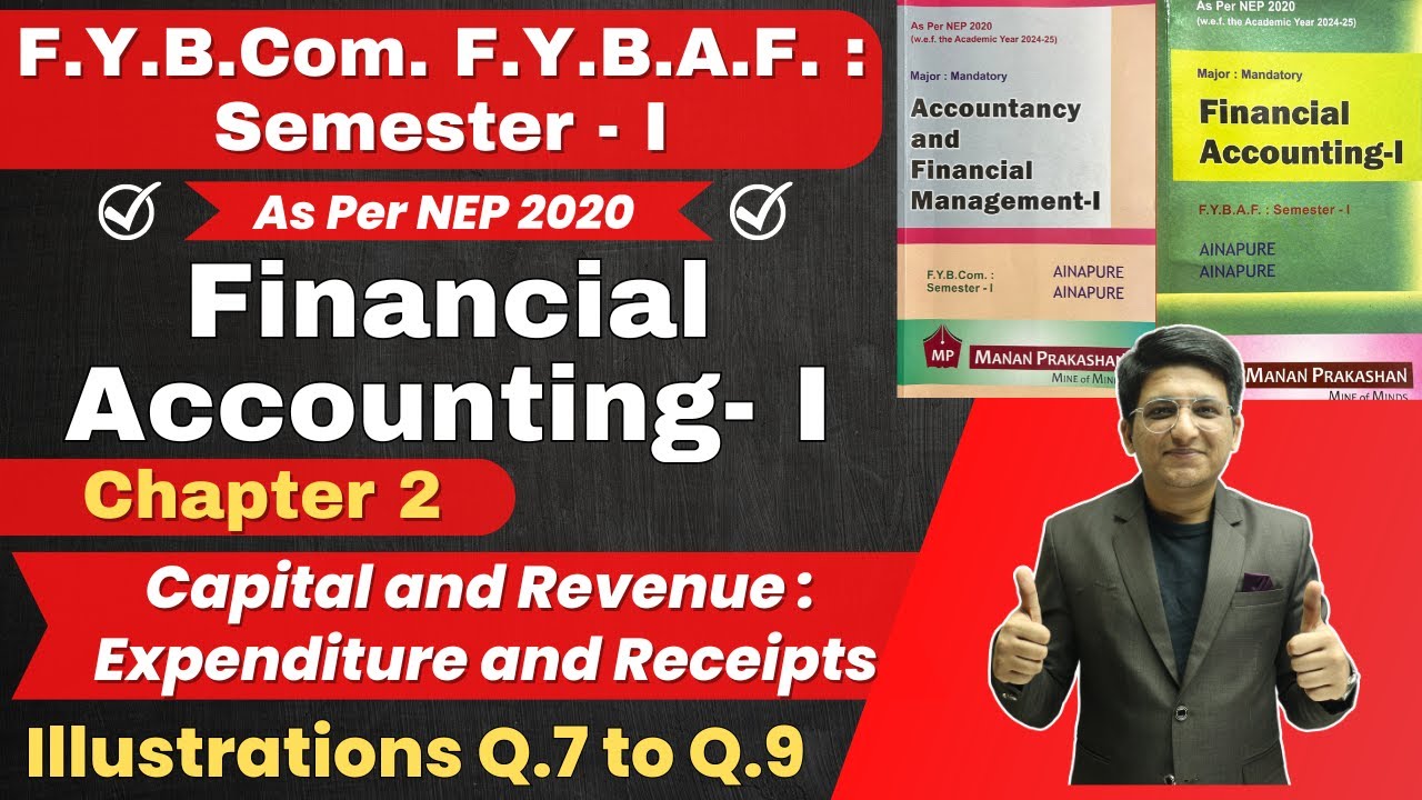 Chapter 2 Capital and Revenue | FYBCom FYBAF Semester - 1 | Illustrations Q.7 to Q.9 | Hemal Sir