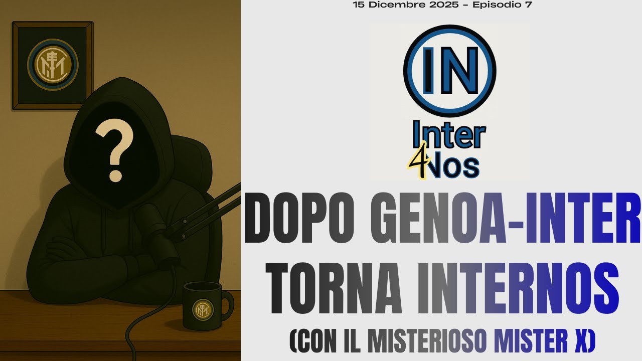 Dopo Genoa-Inter torna InterNos (con il misterioso MISTER X)💙🖤(LIVE #7 InterNos)