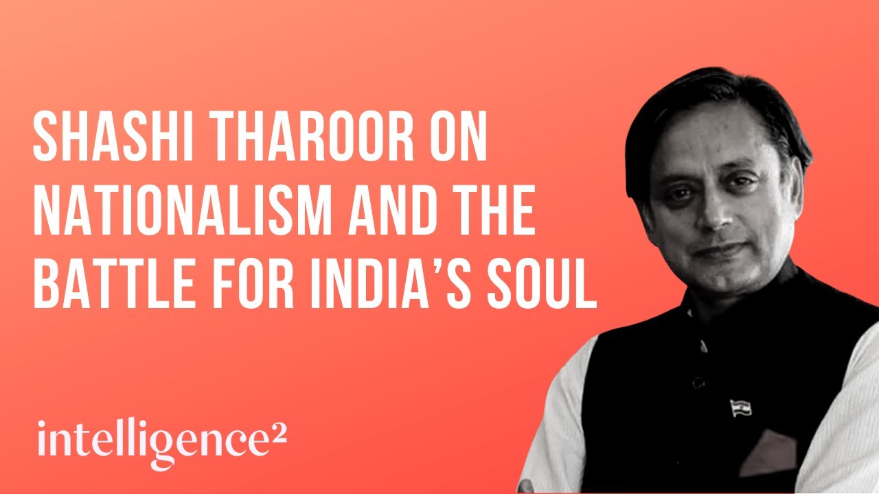 Shashi Tharoor on Nationalism and the Battle for India's Soul
