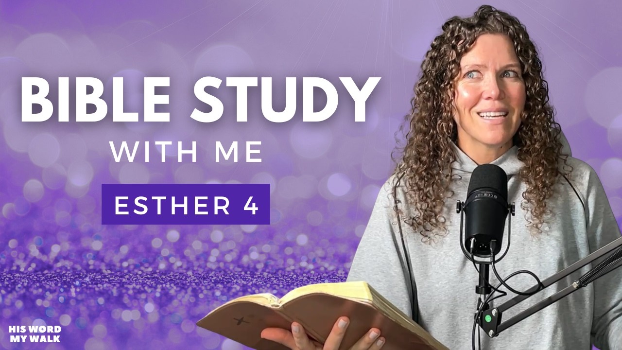 Esther 4 | Three Days of Fasting That Saved a Nation [Bible Study WITH Me]