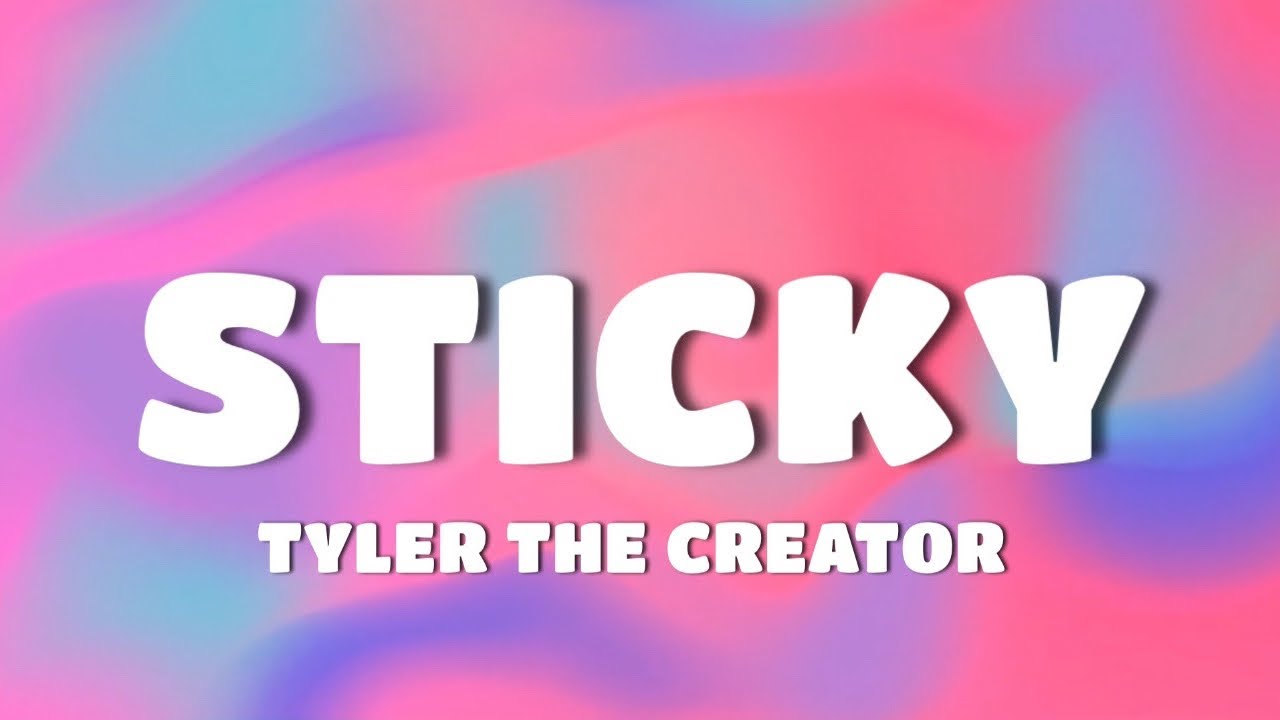 Tyler The Creator | Sticky (Lyrics)