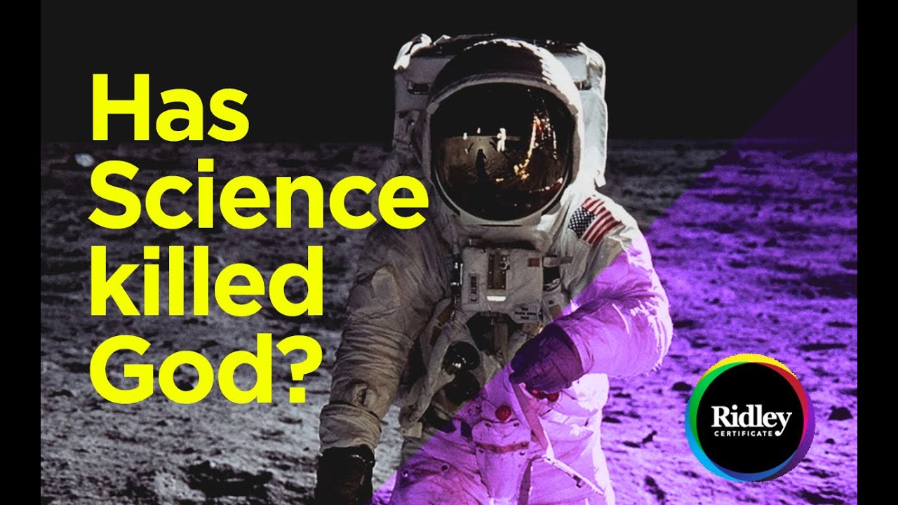 Has science killed God? (John Lennox / Ridley Certificate)