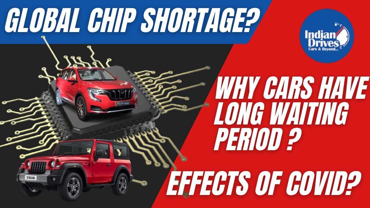 Why do Cars Like Mahindra Thar & XUV 700 have a Long Waiting Period? | Effects of Covid Explained |