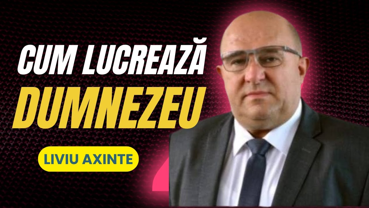 Liviu Axinte - Cum Lucrează Dumnezeu?