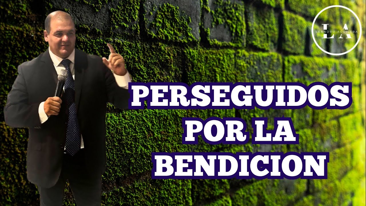 PERSEGUIDOS POR LA BENDICIÓN 