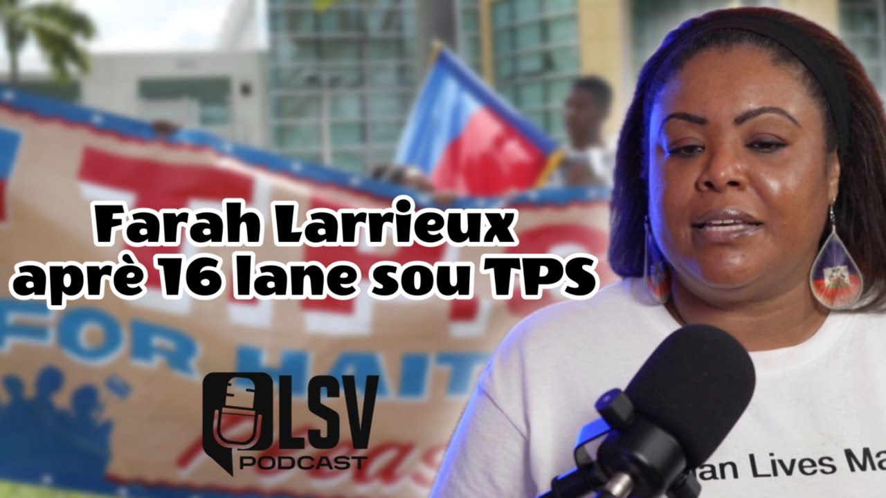 20 lane ap viv USA, 16 lane sou TPS, Farah Larrieux ap pataje ak nou eksperyans li, avan 3 fevriye.-