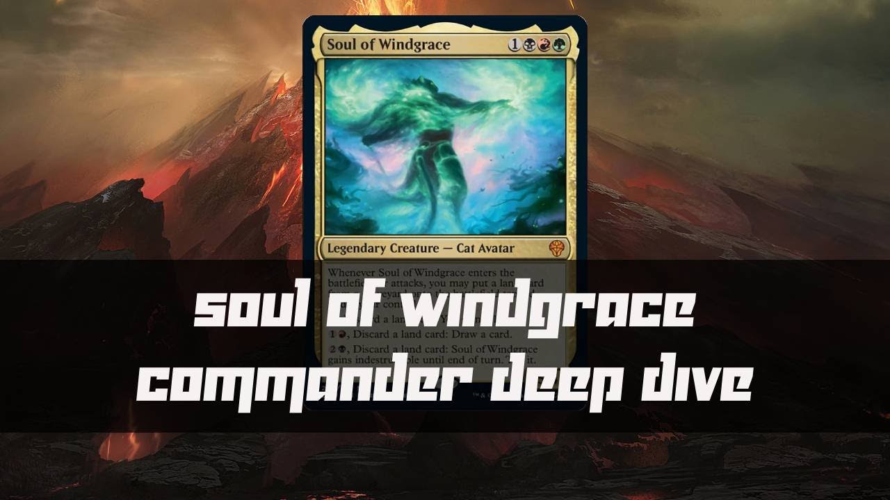 Soul of Windgrace: Commander Deep Dive
