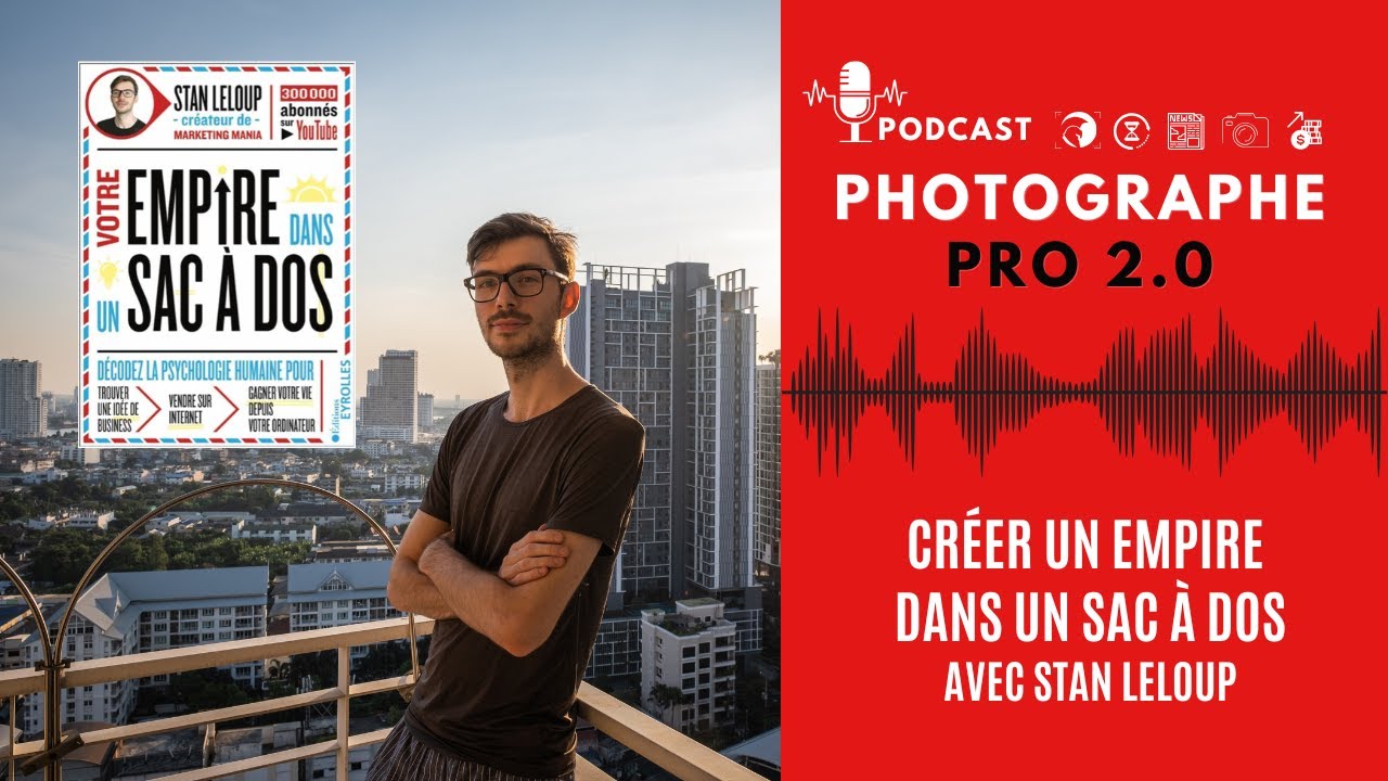 Créer un empire dans un sac à dos (avec Stan leloup)