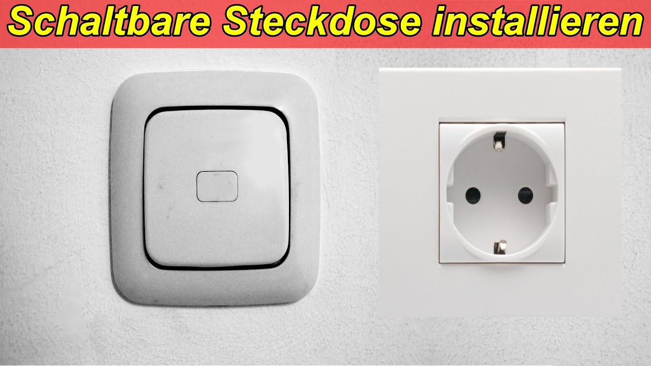 Steckdose &uuml;ber Schalter schalten &ndash; Steckdose an Schalter anschlie&szlig;en / Schaltbare Steckdose