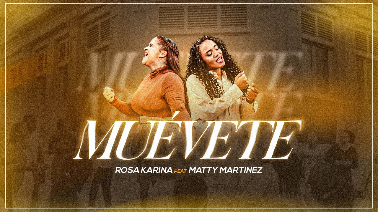 Muevete | Rosa Karina feat  Matty Martinez (Video Oficial)