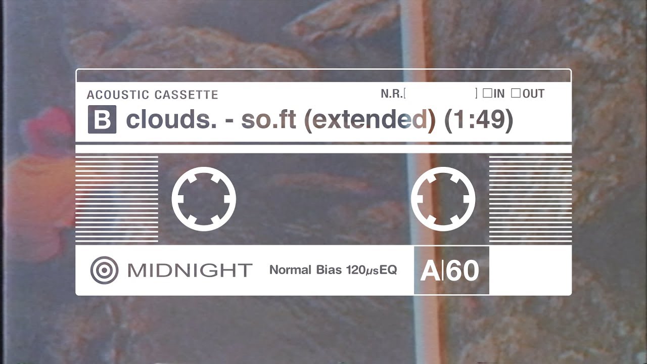 clouds. - so.ft (extended) | Midnight Wax