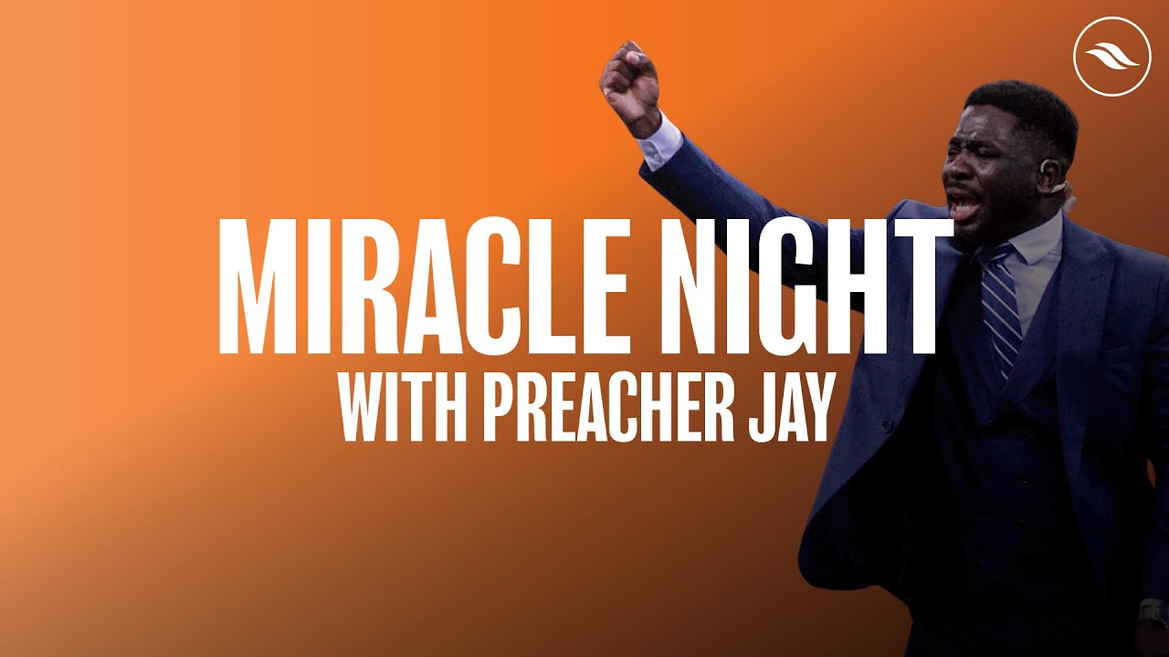 Miracle Service | River Church | Preacher Jay