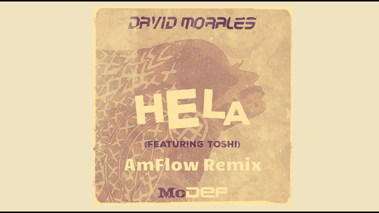 HELA - David Morales Featuring Toshi - (AmFlow Remix)