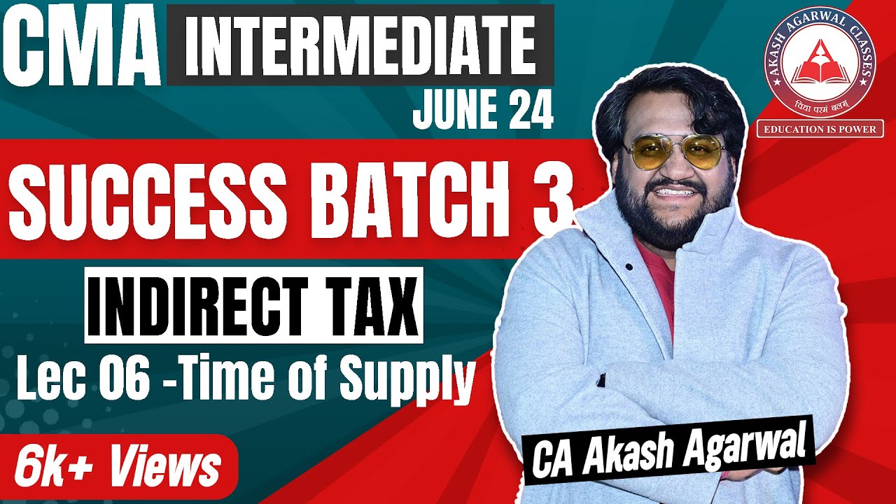 Time Of Supply - Lec 06 | CMA Inter | SUCCESS BATCH 3 | Group 1 IDT | AAC