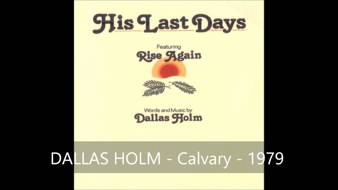 Dallas Holm: Calvary