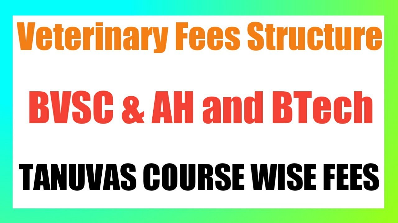 Veterinary Fees Structure TANUVAS 2021 | BVSC Fees |BTech Fees