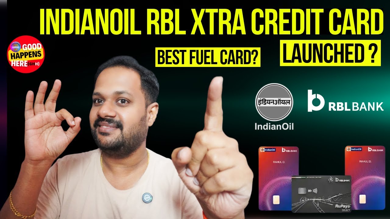 INDIANOIL RBL BANK XTRA CREDIT CARD ? BEST FUEL CREDIT CARD NOW ? CASHBACK ON FUEL ?