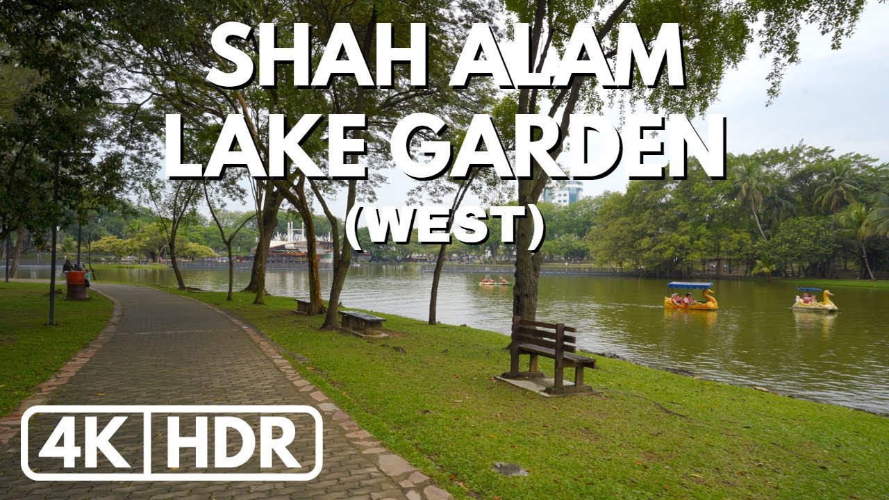 【4K|HDR】SHAH ALAM LAKE GARDEN (WEST) | SHAH ALAM | SELANGOR | SONY A7III