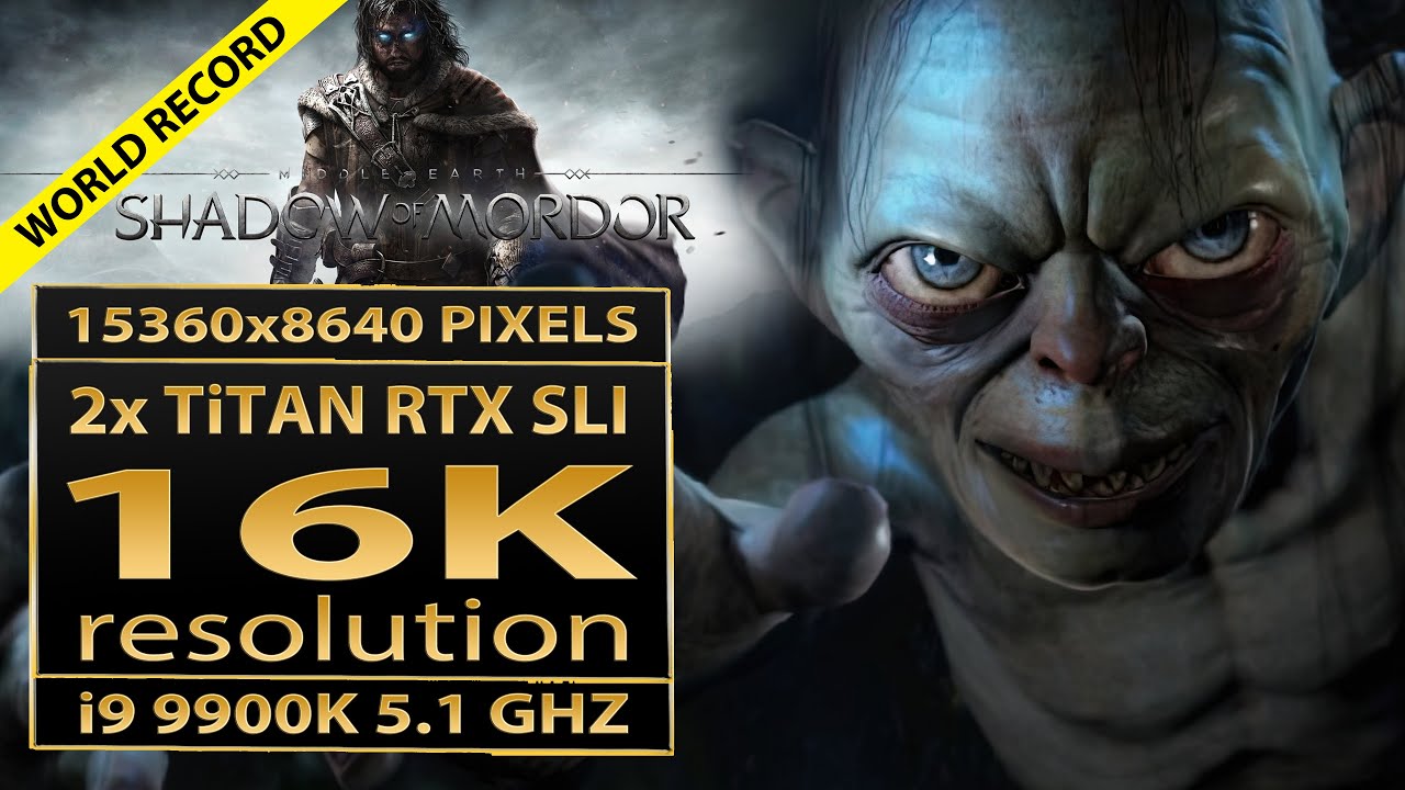 Middle-Earth: Shadow of Mordor-16K video resolution | Titan RTX SLI | 16K UHD(15360x8640) benchmark