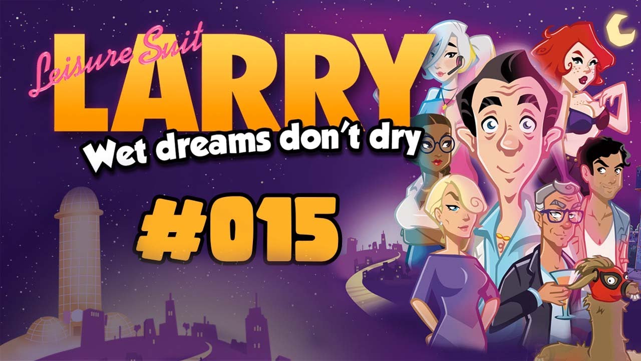 Ein Gummi für den Köter - Leisure Suit Larry: Wet Dreams Don’t Dry #015