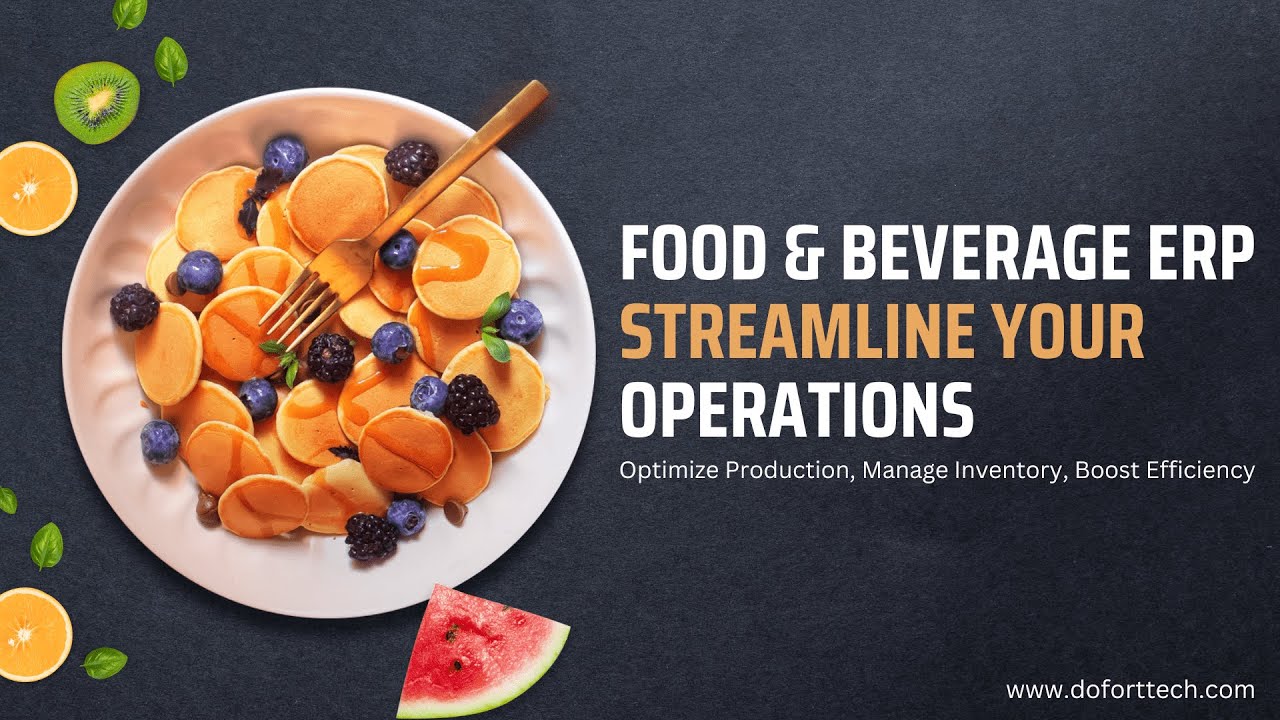 DoFort Food and Beverage software |Best ERP for Food Manufacturing|#foodandbeverageservice #erp