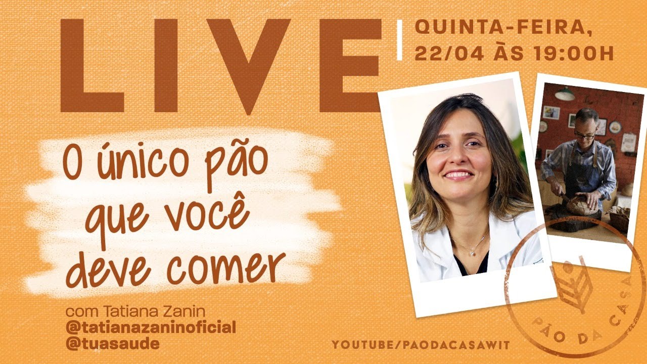 O PÃO QUE FAZ BEM PARA A SAÚDE - LIVE COM TATI ZANIN @TUASAÚDE