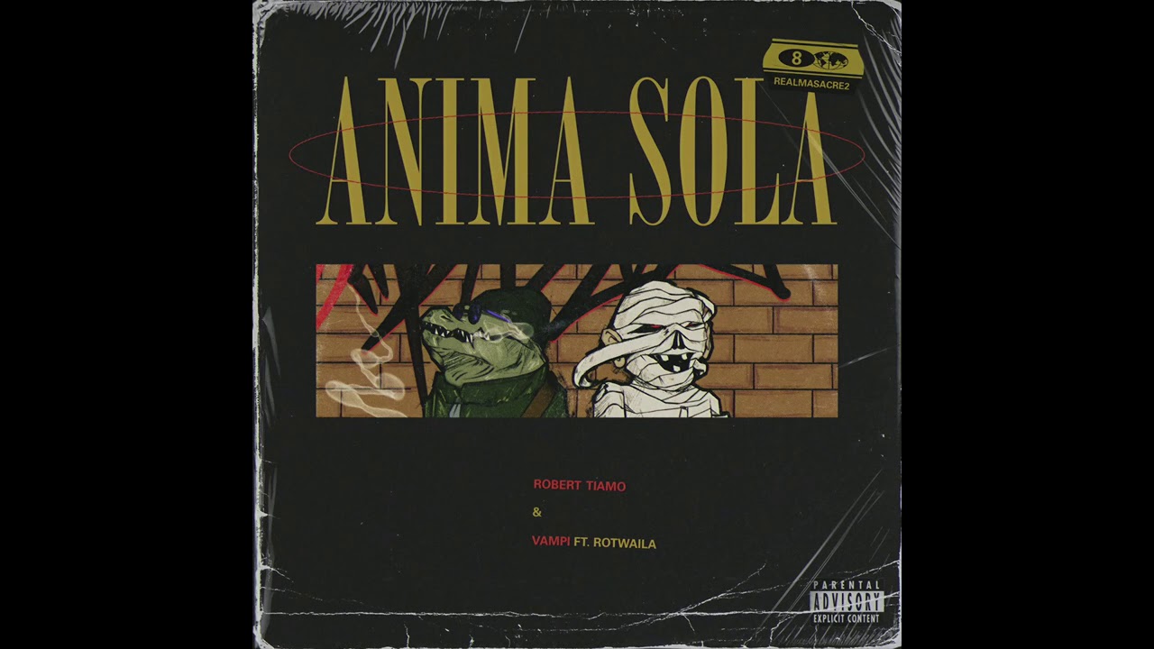 Vampi & Robert Tiamo - ANIMA SOLA  (Feat Rotwaila)