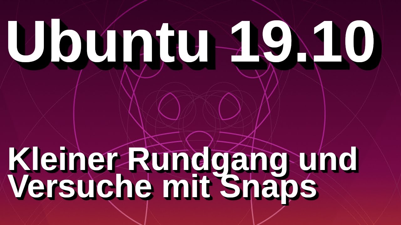 Ubuntu 19.10 - Kleiner Rundgang und Versuche mit Snaps - LINUX DEUTSCH #linux