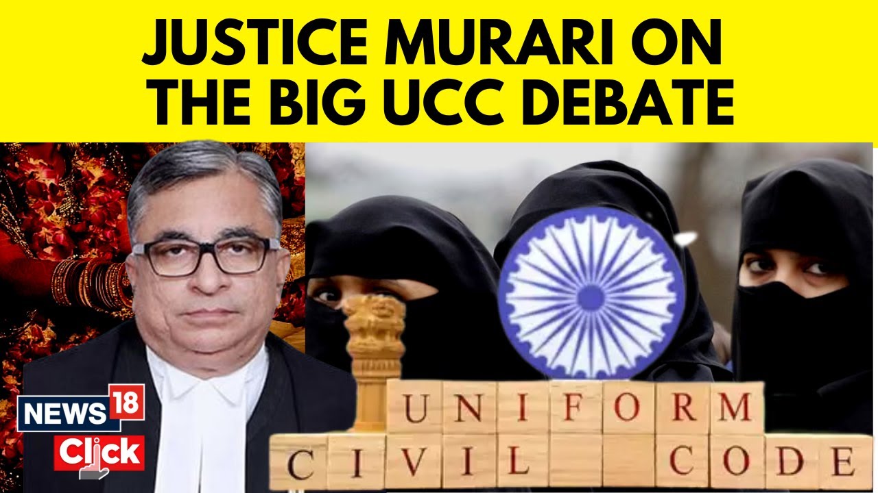 Uniform Civil Code | Retired SC Judge Justice Krishna Murari On UCC | English News | News18